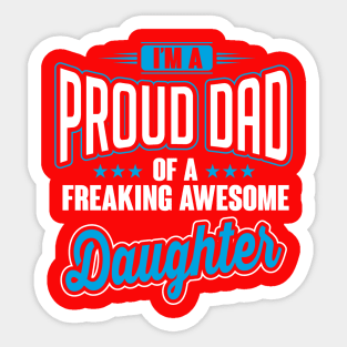 Proud dad of awesome daughter Sticker